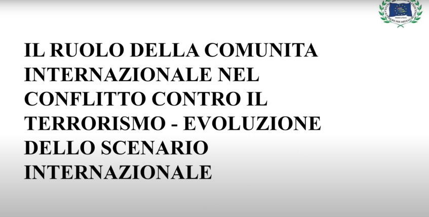 Il ruolo della Comunità Internazionale nel conflitto contro il terrorismo - Evoluzione dello scenario internazionale