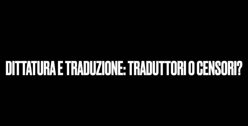 Dittatura e traduzione: traduttori o censori?