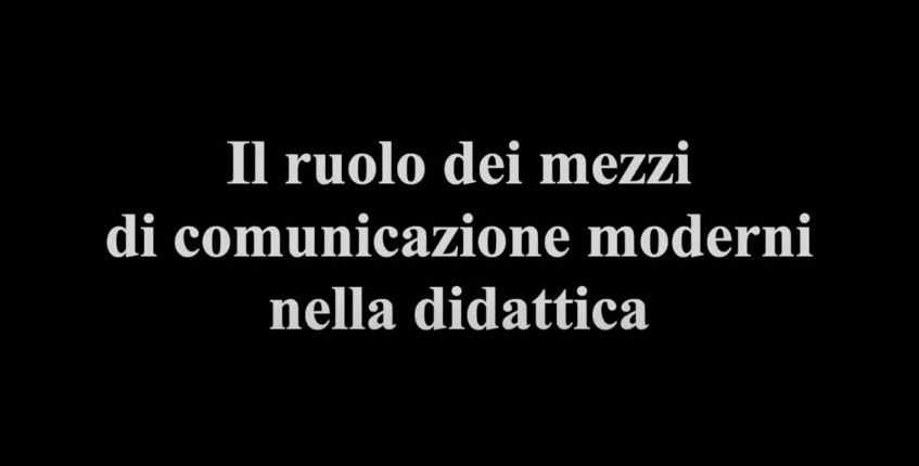 Il ruolo dei mezzi di comunicazione moderni nella didattica e nell'apprendimento