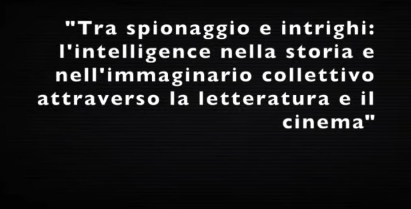 Tra spionaggio e intrighi: l'Intelligence nella storia e nell'immaginario collettivo attraverso la letteratura e il cinema