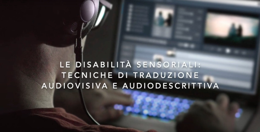 Le disabilità sensoriali: tecniche di traduzione audiovisiva e audiodescrittiva
