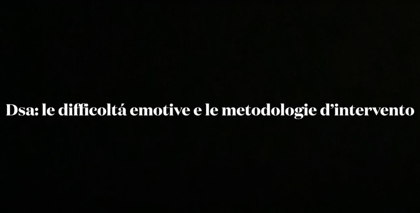 DSA: le difficoltà emotive e le metodologie d’intervento