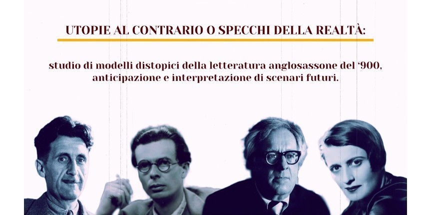 Utopie al contrario o specchi della realtà: studio di modelli distopici della letteratura anglosassone del '900, anticipazione e interpretazione di scenari futuri